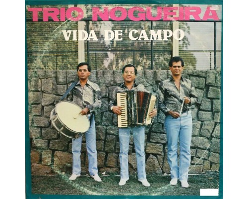 Trio Nogueira - Vida de Campo