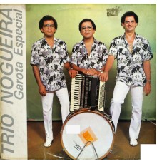 Trio Nogueira - Garota Especial