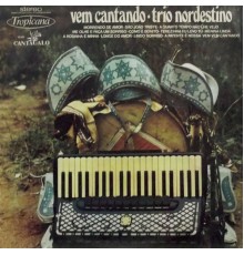 Trio Nordestino - Vem Cantando