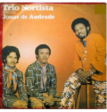 Trio Nortista - Canta Jonas de Andrade