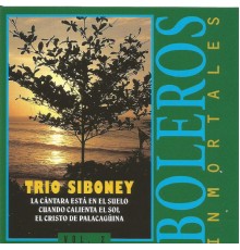 Trio Siboney - Boleros Inmortales