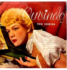 Trio Surdina - Ouvindo, Vol.1