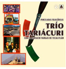 Trio Tariacuri - Pinceladas Folklóricas