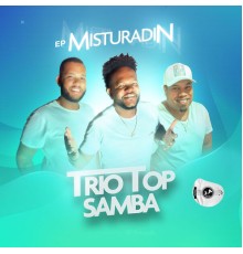 Trio Top Samba - Misturadin