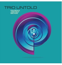 Trio Untold - Trio Untold
