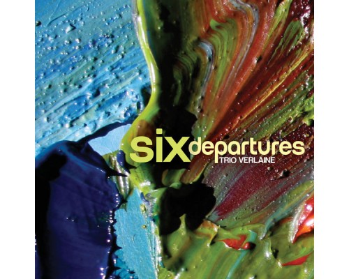 Trio Verlaine - Six Departures