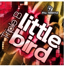 Triple Be - Little Bird