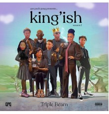 Triple Beam - king'ish season one