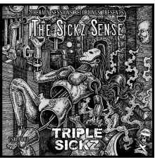 Triple Sickz - The Sickz Sense