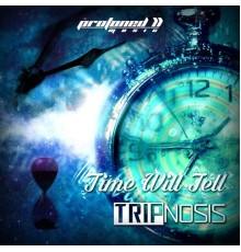 Tripnosis - Time Will Tell