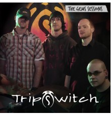 Tripswitch - The Gems Sessions