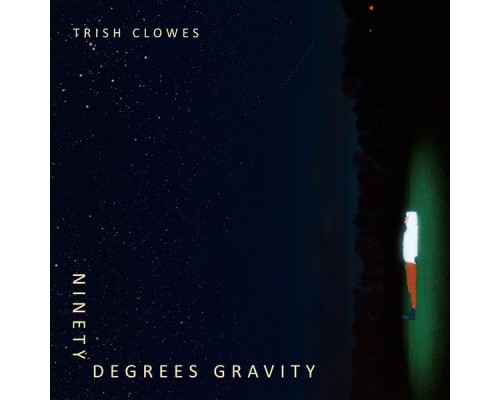 Trish Clowes - Ninety Degrees Gravity