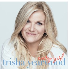 Trisha Yearwood - Every Girl