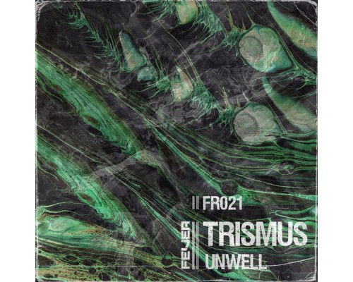 Trismus - Unwell (Original Mix)