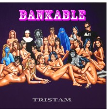 Tristam - Bankable
