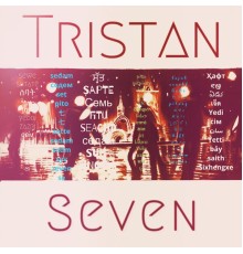 Tristan - Seven