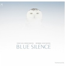 Tristan Driessens & Robbe Kieckens - Blue Silence