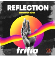 Tritia, Despersion - Reflection