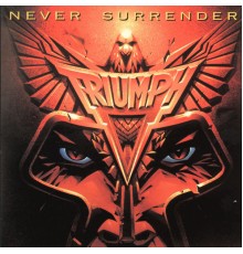 Triumph - Never Surrender