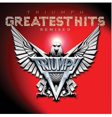 Triumph - Greatest Hits Remixed