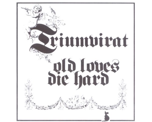 Triumvirat - Old Loves Die Hard