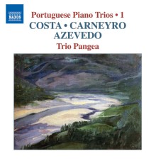 Trío Pangea - Portuguese Piano Trios - I (Costa, Carneyro, Azevedo)