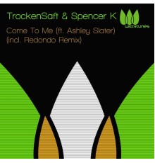 Trockensaft - Come To Me EP