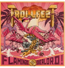 Trollfest - Flamingo Overlord