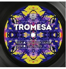 Tromesa - Epileptik Dens / Luz Blus