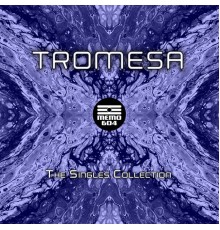 Tromesa - The Singles Collection