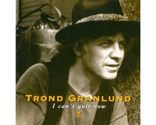 Trond Granlund - I Can't Quit Now