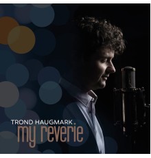 Trond Haugmark - My Reverie