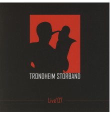 Trondheim Storband - Live' 07