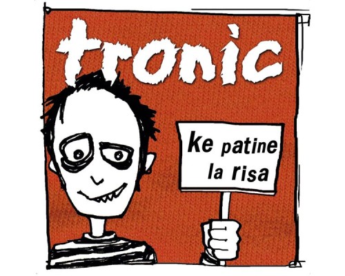 Tronic - Ke Patine la Risa