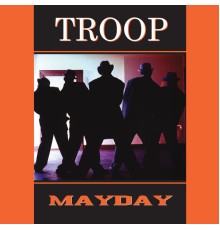 Troop - Mayday