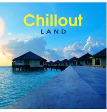 Tropical Chill Music Land - Chillout Land – Tropical Chill Music, Deep Beats, Summer Music, Party Hits 2017