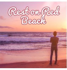 Tropical Chill Zone - Rest on Red Beach – Summer Chill Out Music, Electronic Beats, Beach Chill, Sexy Vibes, Cafe Chillout, Lounge Summer