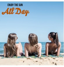 Tropical Chill Zone, Hawaiian Music - Enjoy the Sun All Day – Wonderful Holiday Chill Out Music Mix, Deep Relax, Sexy Beach Vibes, Pure Rest, Sexy Chill