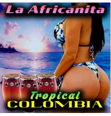 Tropical Colombia - La Africanita