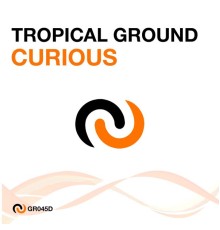 Tropical Ground - Curious