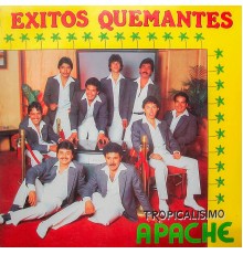 Tropicalísimo Apache - Exitos Quemantes