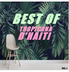 Tropicana d'Haïti - Best of tropicana d'haiti  (Vol.1)