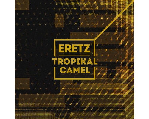 Tropikal Camel - Eretz