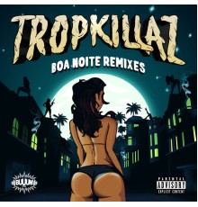 Tropkillaz - Boa Noite (Remixes)