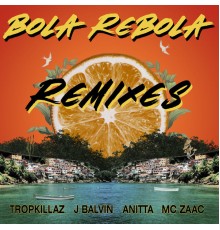 Tropkillaz - Bola Rebola (Remixes)