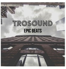 Trosound - Epic Beats