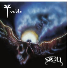 Trouble - The Skull  (Remastered 2020)