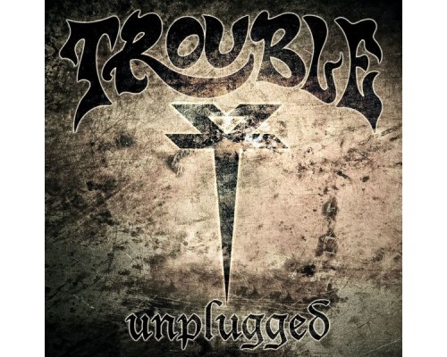 Trouble - Unplugged