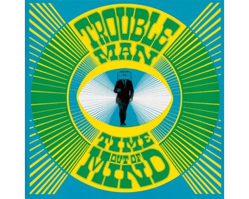 TroubleMan - Time out of Mind