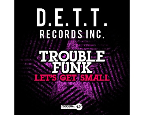 Trouble Funk - Let's Get Small